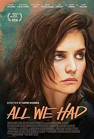 All We Had (2016) watch-All We Had (2016)