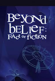 Beyond Belief: Fact or Fiction (1997) watch-Beyond Belief: Fact or Fiction (1997)