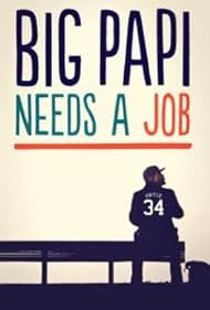 watch-Big Papi Needs a Job (2018)