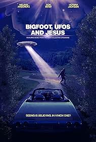 Bigfoot, UFOs and Jesus (2021) watch-Bigfoot, UFOs and Jesus (2021)