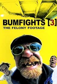 watch-Bumfights Vol. 3: The Felony Footage (2004)