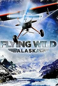 Flying Wild Alaska (2011) watch-Flying Wild Alaska (2011)