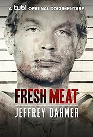 Fresh Meat: Jeffrey Dahmer (2021) watch-Fresh Meat: Jeffrey Dahmer (2021)