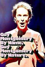 Guy Montgomery: Guy Montgomery by Name, Guy Montgomery by Nature (2022) watch-Guy Montgomery: Guy Montgomery by Name, Guy Montgomery by Nature (2022)