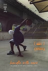 Handle with Care: The Legend of the Notic Streetball Crew (2021) watch-Handle with Care: The Legend of the Notic Streetball Crew (2021)