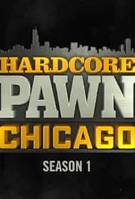 Hardcore Pawn: Chicago (2013) watch-Hardcore Pawn: Chicago (2013)