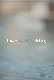 watch-Hazy Little Thing (2020)