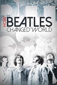 How the Beatles Changed the World (2017) watch-How the Beatles Changed the World (2017)