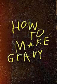 How to Make Gravy (2024) watch-How to Make Gravy (2024)