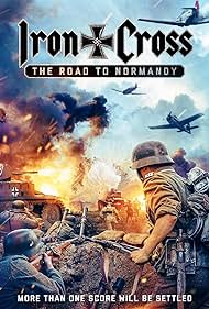 Iron Cross: The Road to Normandy (2022) watch-Iron Cross: The Road to Normandy (2022)