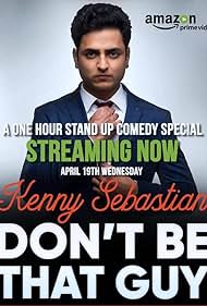 Kenny Sebastian: Don't Be That Guy (2017) watch-Kenny Sebastian: Don't Be That Guy (2017)