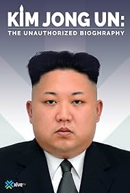 watch-Kim Jong-un: The Unauthorized Biography (2017)