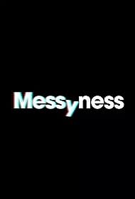Messyness (2021) watch-Messyness (2021)