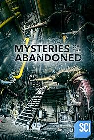 Mysteries of the Abandoned (2017) watch-Mysteries of the Abandoned (2017)