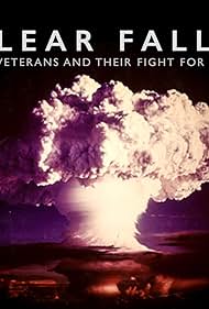 Nuclear Fallout: The forgotten veterans who cleaned it up and their fight for justice (2023) watch-Nuclear Fallout: The forgotten veterans who cleaned it up and their fight for justice (2023)
