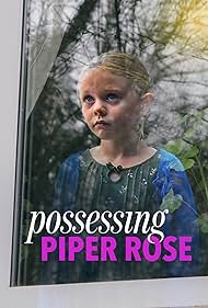 Possessing Piper Rose (2012) watch-Possessing Piper Rose (2012)