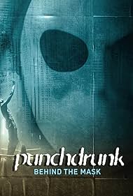 Punchdrunk: Behind the Mask (2023) watch-Punchdrunk: Behind the Mask (2023)