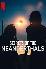 Secrets of the Neanderthals (2024) watch-Secrets of the Neanderthals (2024)