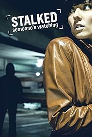 watch-Stalked: Someone's Watching (2011)