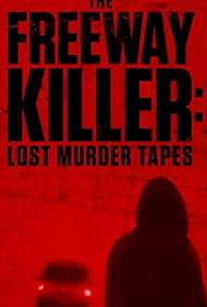 watch-The Freeway Killer: Lost Murder Tapes (2022)