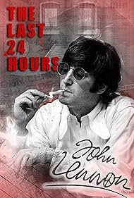 The Last 24 Hours: John Lennon (2019) watch-The Last 24 Hours: John Lennon (2019)