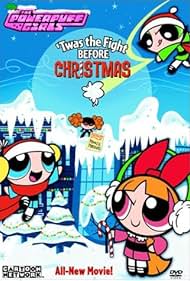 The Powerpuff Girls: 'Twas the Fight Before Christmas (2003) watch-The Powerpuff Girls: 'Twas the Fight Before Christmas (2003)
