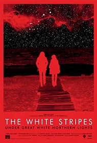 The White Stripes Under Great White Northern Lights (2010) watch-The White Stripes Under Great White Northern Lights (2010)