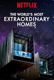 The World's Most Extraordinary Homes (2017) watch-The World's Most Extraordinary Homes (2017)