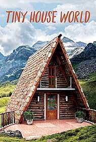 Tiny House World (2015) watch-Tiny House World (2015)