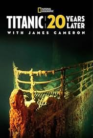 Titanic: 20 Years Later with James Cameron (2017) watch-Titanic: 20 Years Later with James Cameron (2017)