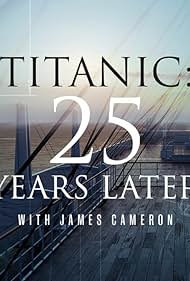 Titanic: 25 Years Later with James Cameron (2023) watch-Titanic: 25 Years Later with James Cameron (2023)