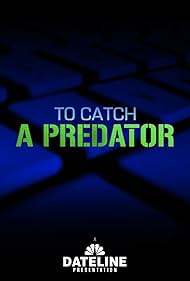 To Catch a Predator (2004) watch-To Catch a Predator (2004)
