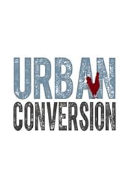 watch-Urban Conversion (2013)
