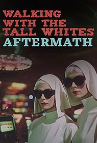 Walking with the Tall Whites: Aftermath (2024) watch-Walking with the Tall Whites: Aftermath (2024)