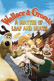 watch-Wallace & Gromit: A Matter of Loaf and Death (2010)