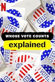 Whose Vote Counts, Explained (2020) watch-Whose Vote Counts, Explained (2020)
