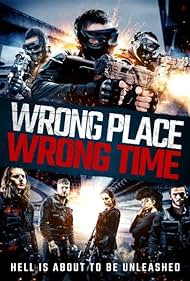 Wrong Place, Wrong Time (2021) watch-Wrong Place, Wrong Time (2021)