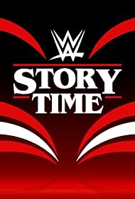 WWE: Story Time (2016) watch-WWE: Story Time (2016)