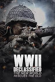 WWII Declassified: The New World Rescues the Old (2025) watch-WWII Declassified: The New World Rescues the Old (2025)