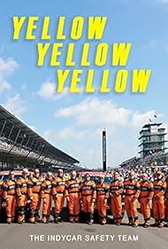 Yellow Yellow Yellow: The Indycar Safety Team (2017) watch-Yellow Yellow Yellow: The Indycar Safety Team (2017)